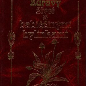 Zdravý život s babiččinými bylinkami