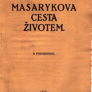 Masarykova cesta životem. I