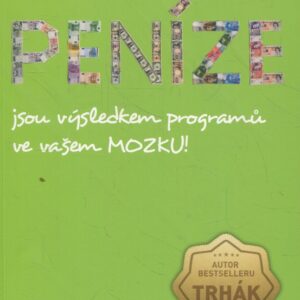 Mít, či nemít? Peníze jsou výsledkem programů ve vašem MOZKU!