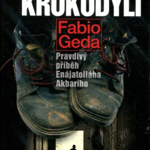 V moři jsou krokodýli (Pravdivý příběh Enájatolláha Akbarího)