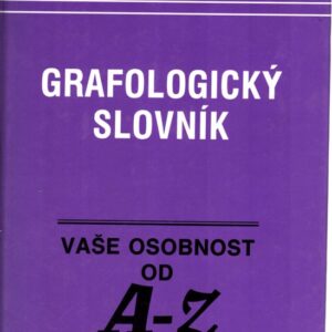 Grafologický slovník : Vaše osobnost od A-Z