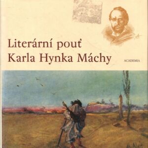 Literární pouť Karla Hynka Máchy : ohlas Máchova díla v letech 1836-1858