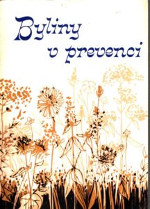 Byliny v prevenci 1.-3. Herbář, Receptář, Tabulky, literatura, rejstříky