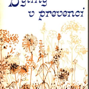 Byliny v prevenci 1.-3. Herbář, Receptář, Tabulky, literatura, rejstříky