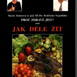 Proč zdravě jíst?, aneb, Jak déle žít