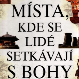 Místa, kde se lidé setkávají s bohy