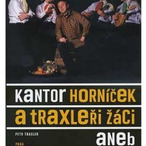 Kantor Horníček a traxleři žáci aneb muzikantské nemorály