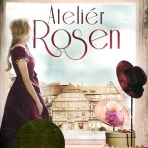 Ateliér Rosen (Modistky z Tržní uličky + Sny nové doby)
