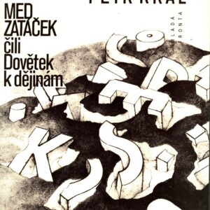 Med zatáček, čili, Dovětek k dějinám