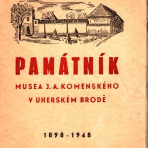Památník musea J.A. Komenského v Uh. Brodě : K padesátému výročí musea ... 1898-1948
