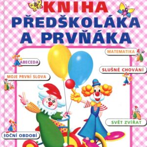 Moje první kniha předškoláka a prvňáka