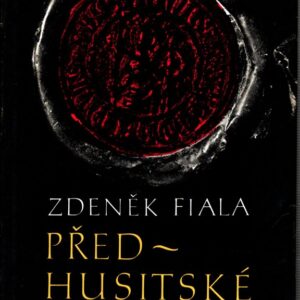 Předhusitské Čechy : český stát pod vládou Lucemburků 1310-1419