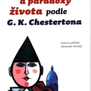 Úžas, radost a paradoxy života podle G.K. Chestertona