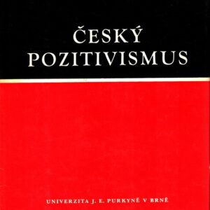 Český pozitivismus : příspěvek k charakteristice jedné z tradic českého buržoazního myšlení
