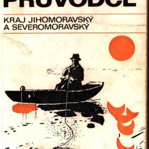 Rybářský průvodce : Kraj Jihomoravský a Severomoravský