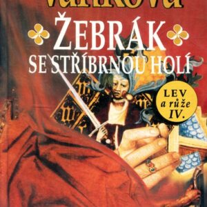 Žebrák se stříbrnou holí: Lev a růže IV.