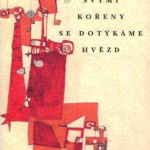 Svými kořeny se dotýkáme hvězd