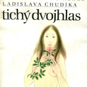 Tichý dvojhlas/Z korespondence českého básníka Jaroslava Seiferta a slovenského herce Ladislava Chudíka