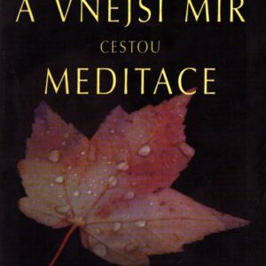 Vnitřní a vnější mír cestou meditace