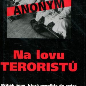 Na lovu teroristů Příběh ženy, která pronikla do srdce islámských radikálních skupin