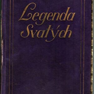 Legenda svatých pro školu a dům : s obrazem, životopisem světcovým, poučením a modlitbou na každý den v roce