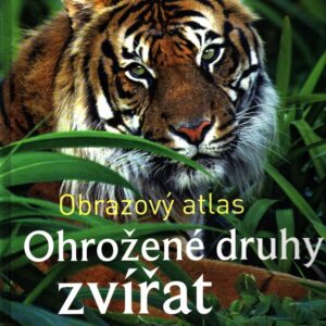 Ohrožené druhy zvířat : obrazový atlas