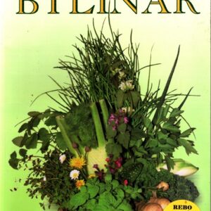 Bylinář : zdraví, krása a radost : podnětná a praktická příručka