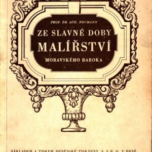Ze slavné doby malířství moravského baroka : Dionysius Friedrich Strauss, premonstrát a malíř moravského baroka