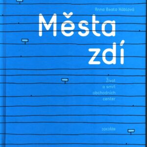 Města zdí Život a smrt obchodních center