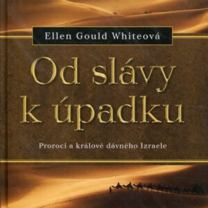 Od slávy k úpadku Proroci a králové dávného Izraele