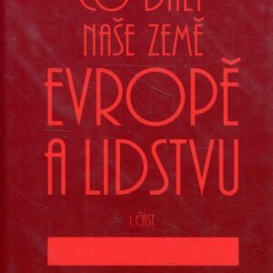 Co daly naše země Evropě a lidstvu I (Od slovanských věrozvěstů k národnímu obrození)