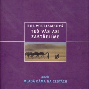 Teď vás asi zastřelíme aneb Mladá dáma na cestách