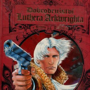 Dobrodružství Luthera Arkwrighta : napínavý román v obrazech o devíti kapitolách