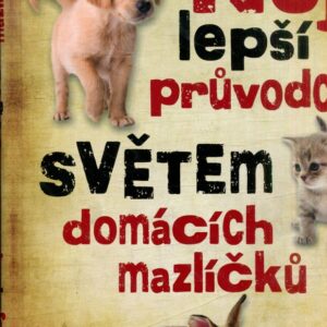 Nejlepší průvodce světem domácích mazlíčků