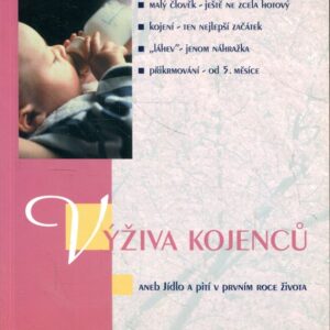 Výživa kojenců, aneb, Jídlo a pití v prvním roce života