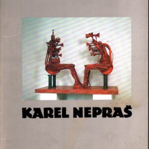 Karel Nepraš (dedikace!) - Sochy : Galerie hl. města Prahy, Galerie umění Karlovy Vary, Galerie výtv. umění v Olomouci, listopad 1991 - červen 1992