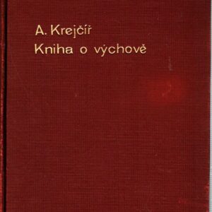 Kniha o výchově pro rodiče a vychovatele