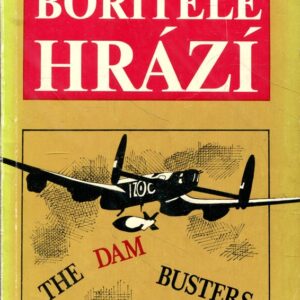 Bořitelé hrází : The dam busters