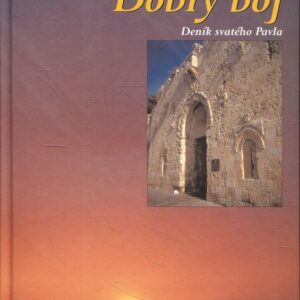 Dobrý boj : deník svatého Pavla