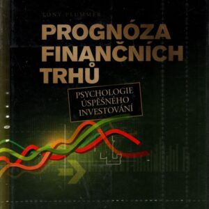 Prognóza finančních trhů : psychologie úspěšného investování