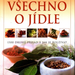 Všechno o jídle : světová encyklopedie