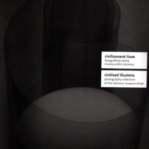 Civilizované iluze : fotografická sbírka Muzea umění Olomouc : výstava : Muzeum umění Olomouc - Muzeum moderního umění, 8. března - 20. května 2012 = Civilised illusions : photopraphy collection of the Olomouc Museum of Art : exhibition : Olomouc Museum of Art - Museum of Modern Art, March 8 - May 20, 2012