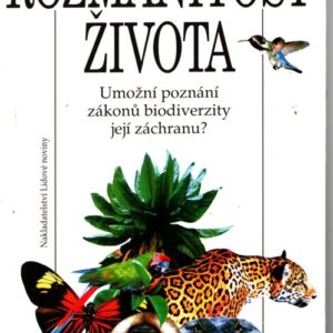 Rozmanitost života : umožní poznání zákonů biodiverzity její záchranu?