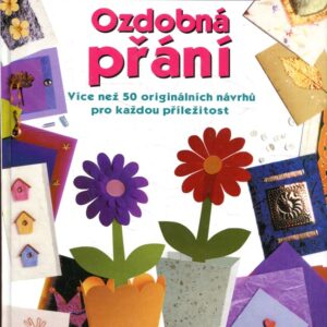 Ozdobná přání : více než 50 originálních návrhů pro každou příležitost