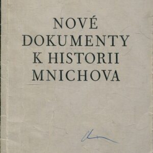Nové dokumenty k historii Mnichova : sborník materiálů z čs. a sovět. archivů