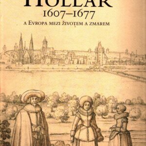 Václav Hollar 1607–1677 a Evropa mezi životem a zmarem : Národní galerie v Praze - Sbírka grafiky a kresby, Sbírka starého umění : Palác Kinských, 12.10.2007-14.1.2008