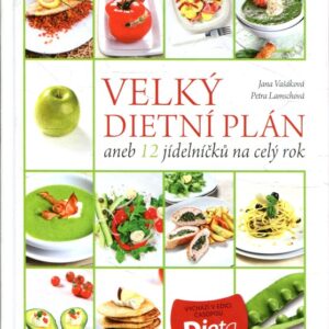 Velký dietní plán, aneb, 12 jídelníčků na celý rok