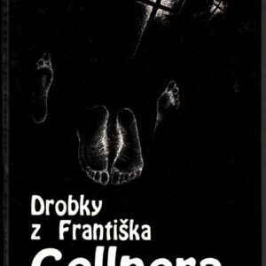 Drobky z Františka Gellnera : průřez tvorbou autora s plakátovou přílohou