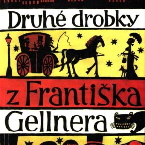 Druhé drobky z Františka Gellnera