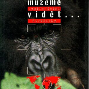 Ještě je můžeme vidět- : výpravy za vymírajícími živočichy